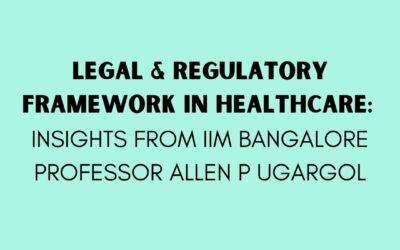 Diving into the legal aspects of healthcare – insights from IIM Bangalore Professor Allen P Ugargol